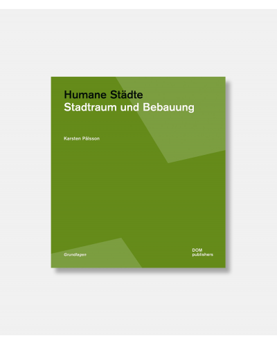 Humane Städte - Stadtraum und Bebauung